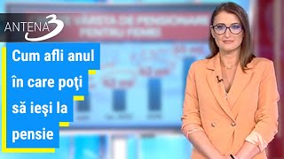 Cum afli anul în care poţi să ieşi la pensie Şeful Casei de Pensii explicaţii la Antena 3 [upl. by Waddell333]