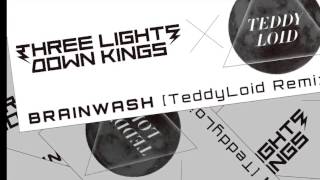 THREE LIGHTS DOWN KINGS – BRAINWASH TeddyLoid Remix [upl. by Ahtnamas]