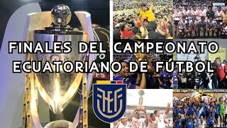 Finales 🏆 del Campeonato Ecuatoriano 🇪🇨 de Fútbol ⚽  Review [upl. by Adnolay]