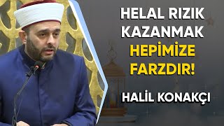 Helal Kazanç Berekettir  HALİL KONAKÇI HOCA [upl. by Hort]