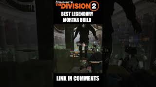 The Division 2 quotBEST LEGENDARY MORTAR SKILL BUILDquot quotEXPLOSIONS FOR DAYSquot [upl. by Relluf]