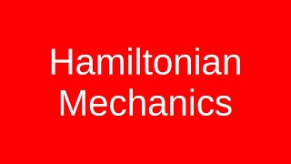 Hamiltonian Mechanics [upl. by Askwith]