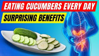 15 Surprising Benefits of Eating CUCUMBERS Every Day [upl. by Ive728]