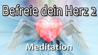 HerzChakraMeditation Befreie dein Herz 2  Verbindung mit der Quelle allen Seins [upl. by Gawlas]