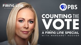 Counting the Vote A Firing Line Special with Margaret Hoover [upl. by Ennovy]