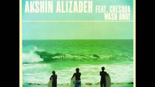 Akshin Alizadeh feat Chesqua  Wash Away [upl. by Regina]