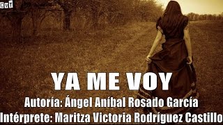 Maritza Rodríguez  Ya Me Voy Letras [upl. by Ilrak]