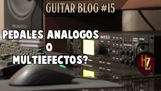 Pedales Análogos o Pedaleras Multiefectos PROS Y CONTRAS Guitar Blog 15 [upl. by Boyse308]