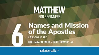 Names and Mission of the Apostles Matthew 10 – Mike Mazzalongo  BibleTalktv [upl. by Lapo]