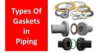 Types of Gaskets Used In Piping Types of Gaskets and details [upl. by Airekat691]