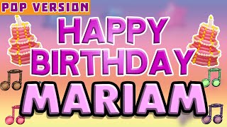 Happy Birthday MARIAM  POP Version 1  The Perfect Birthday Song for MARIAM [upl. by Nosirb]