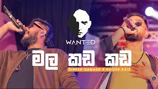 Mala Kada Kada මල කඩ කඩ  DineshGamage94 x Kaizer Kaiz Live with WantedSL [upl. by Ahsemac]