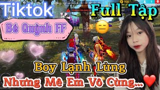 Tik Tok Free Fire  Phim ngắn Boy Lạnh Lùng nhưng mê em vô cùng ”FULL Tập  Bé Quỳnh FF [upl. by Alekat325]