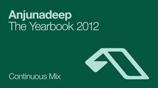 Anjunadeep The Yearbook 2012 Continuous Mix [upl. by Neufer14]