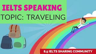 Full IELTS Speaking Test BAND 8 Preparation Topic TRAVELLING [upl. by Seften]