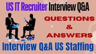 US IT Recruiter Interview Questions Answers US Staffing [upl. by Anyah]