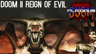 BRUTAL DOOM Platinum 41  DOOM II Reign of Evil [upl. by Eam]