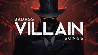 Badass Villain Songs LYRICS [upl. by Anyg285]