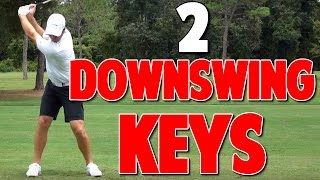 2 Keys to Start Your Downswing [upl. by Woodruff]