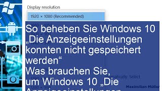 So beheben Sie Windows 10 „Die Anzeigeeinstellungen konnten nicht gespeichert werden“ [upl. by Anada]