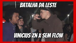 VINICIUS ZN VS SEM FLOW  SEGUNDA FASE  547º  Batalha Da Leste [upl. by Gaultiero]