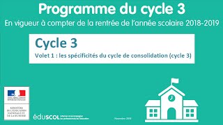 1 Volet 1  Spécificités du cycle de consolidation  Programme cycle 3 CM1 CM2 6ème [upl. by Anaitsirc545]