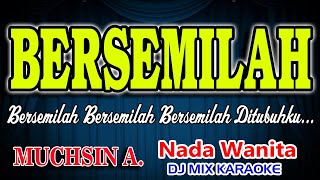 Bersemilah Remix Karaoke Muchsin Alatas HD Audio Nada Wanita [upl. by Moffitt]