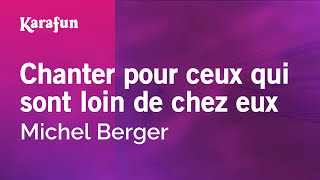 Chanter pour ceux qui sont loin de chez eux  Michel Berger  Karaoke Version  KaraFun [upl. by Annairba]