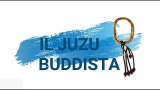 JUZU BUDDISTA SPIEGATO SEMPLICEMENTE [upl. by Zerline]