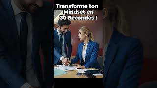 Transforme ton mindset en 30 secondes [upl. by Rolat]