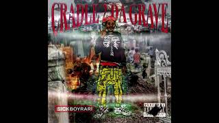 SICKBOYRARI  CRADLE 2 DA GRAVE FULL ALBUM [upl. by Gerhardt349]