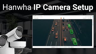 How to Set Up Hanwha IP Security Camera [upl. by Eleumas]