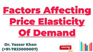 Factors Affecting Price Elasticity Of Demand  Fators Effecting Elasticity Of Demand  Demand Theory [upl. by Eiliah]