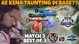 ALTER EGO DI TAUNTING DI BASE AE VS RBL MATCH 3 [upl. by Arianna]