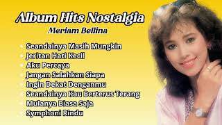 Meriam Bellina Album Hits Nostalgia  Lagu Lawas Terbaik Meriam Bellina [upl. by Bogusz]