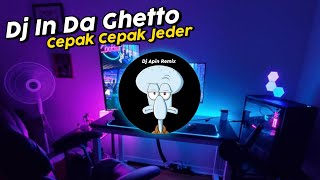 DJ IN DA GHETTO CEPAK CEPAK JEDER VIRAL TIK TOK TERBARU 2021 🔊🎵 [upl. by Mroz877]