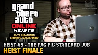 GTA Online Heist 5  The Pacific Standard Job  Finale Elite Challenge amp Criminal Mastermind [upl. by Herrera]