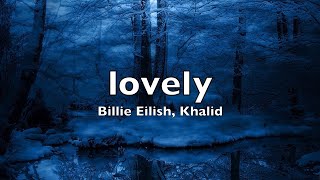 Billie Eilish  lovely Lyrics ft Khalid [upl. by Kentigera]