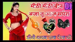 mithi mithi been baja tu aaj sapera re dj hard dholki remix song DJ Ajay Raj Style [upl. by Sredna521]