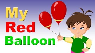 My Red Balloon Rhyme With Lyrics  English Rhymes for Babies  Kids Songs  Poems For Kids [upl. by Jutta990]