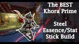 Khora Prime  Steel Essence Farming Build  Stat Stick Build Guide 2023 [upl. by Aramat702]