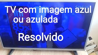 TV com a imagem azul ou azulada como consertar [upl. by Randie]