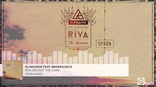 KLINGANDE FEAT BROKEN BACK  Riva Restart The Game Spada Remix [upl. by Nivlac]