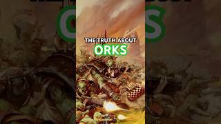 YOU DONT UNDERSTAND ORKS  Warhammer 40k Lore Explained warhammer40k [upl. by Tomas493]