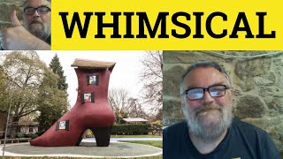 🔵 Whimsical Meaning  Whimsical Examples  Define Whimsical  C2 English Vocabulary [upl. by Goulette]