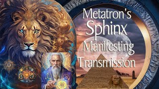 Unlock Metatrons Sphinx SECRET Powerful Manifesting [upl. by Padgett]