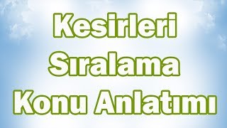 KESİRLERİ SIRALAMA Konu Anlatımı  5 Sınıf Matematik [upl. by Rosaline775]