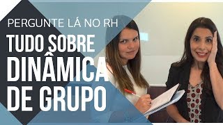 ➡️Tudo sobre DINÂMICA DE GRUPO e etapas do PROCESSO SELETIVO  PERGUNTE LÁ NO RH [upl. by Are]