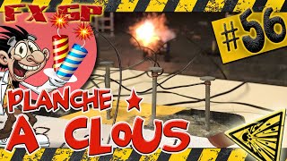 Ep 56  Pyrotechnie  La Planche à Clous [upl. by Portland487]