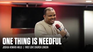 One Thing Is Needful  London I Joshua HewardMills [upl. by Inaej]